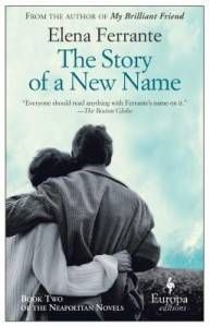 THE STORY OF A NEW NAME by Elena Ferrante