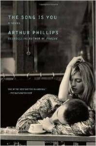 The Song Is You by Arthur Phillips