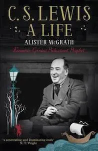 C.S. Lewis – A Life by Alister McGrath