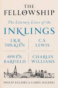 The Fellowship: The Literary Lives of the Inklings by Philip & Carol Zaleski