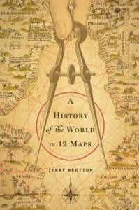 History of the World in Twelve Maps Jerry Brotton