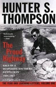 Hunter S Thompson_ Proud Highway