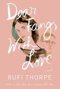 cover of dear fang with love by rufi thorpe