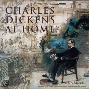 Charles Dickens at Home by Hilary Macaskill