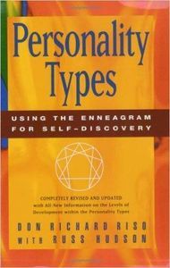 Personality Types: Using the Enneagram for Self-Discovery by Don Richard Riso & Russ Hudson