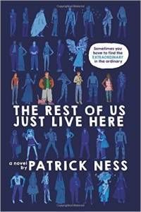 The Rest of Us Just Live Here by Patrick Ness