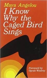 Cover of I Know Why the Caged Bird Sings by Maya Angelou