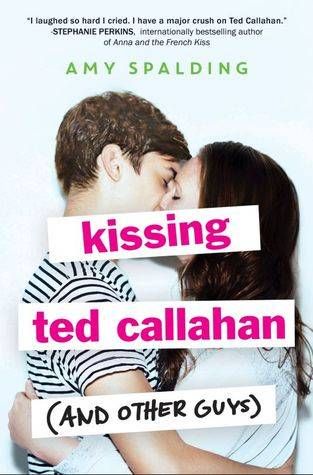 Kissing Ted Callahan by Amy Spalding