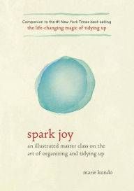 Spark Joy : une classe de maître illustrée sur l'art d'organiser et de ranger