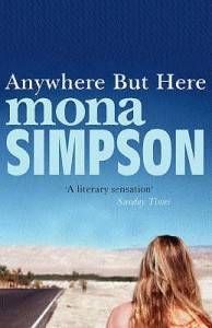 Anywhere but Here by Mona Simpson