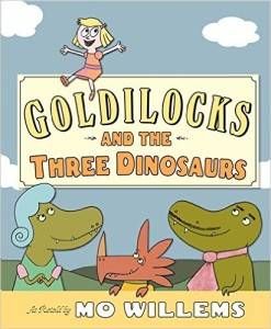 Cover of Goldilocks and the Three Dinosaurs by Mo Willems