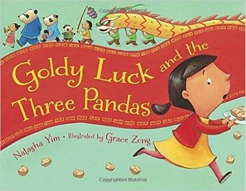 Goldy Luck and the Three Pandas Natasha Yim Grace Zong