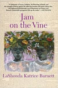 Jam on the Vine by LaShonda Katrice Barnett