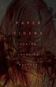 Paper Tigers by Damien Angelica Walters