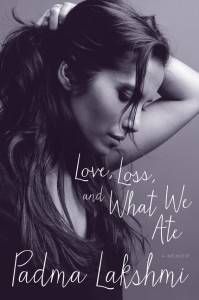 love loss what we ate padma lakshmi