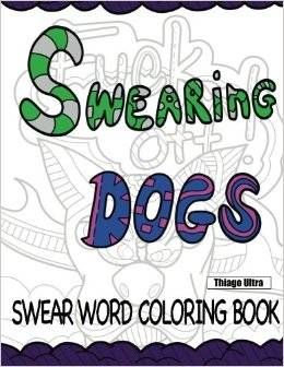 Swearing Dogs - Swear Word Coloring Book for Adults