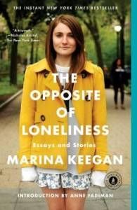 The Opposite of Loneliness by Marina Keegan