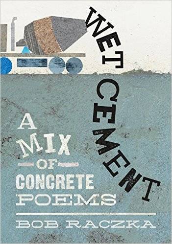 Wet Cement by Bob Raczka
