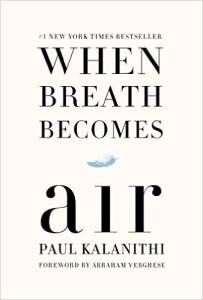 When Breath Becomes Air by Paul Kalanithi