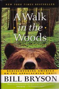 A Walk in the Woods: Rediscovering America on the Appalachian Trail by Bill Bryson