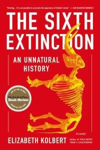 The Sixth Extinction: An Unnatural History by Elizabeth Kolbert