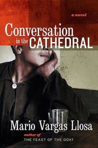 Conversations in the Cathedral by Mario Vargas Llosa