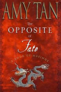 The Opposite of Fate by Amy Tan