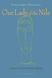 Our Lady of the Nile by Scholastique Mukasonga