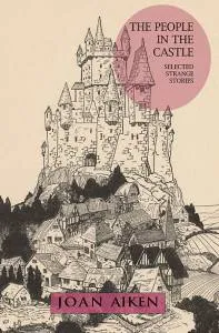 The People in the Castle by Joan Aiken