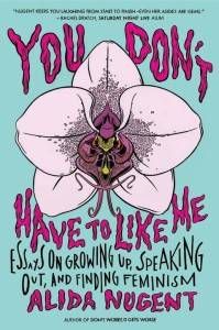 you don't have to like me by alida nugent