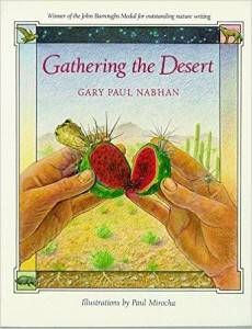 Gathering the Desert by ethnobiologist Gary Paul Nabhan