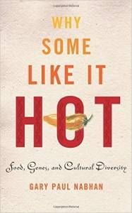 Why Some Like it Hot by ethnobiologist Gary Paul Nabhan