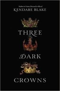 Three Dark Crowns by Kendare Blake