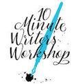 10 Minute Writer's Workshop