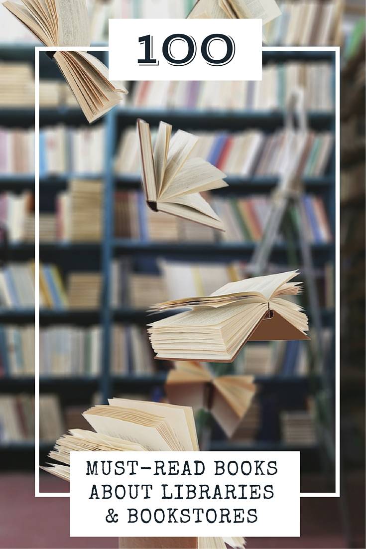 100 Must-Read Books about Libraries & Bookstores