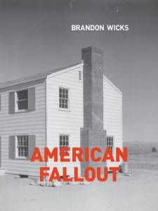 American Fallout by Brandon Wicks