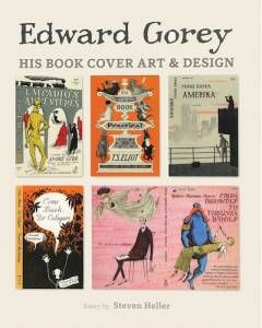 Edward Gorey: His Cover Art & Design by Steven Heller