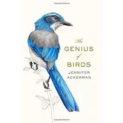 Genius of Birds, Jennifer Ackerman