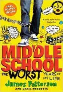 Middle School, the Worst Years of My Life by James Patterson