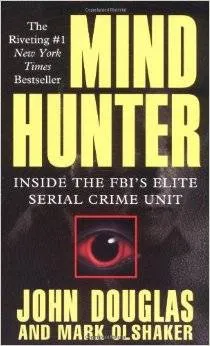 Mind Hunter by John Douglas and Mark Olshaker