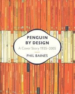 Penguin by Design: A Cover Story 1935-2005 by Phil Baines