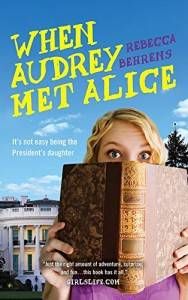 When Audrey Met Alice by Rebecca Behrens book