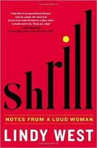 Shrill: Notes From a Loud Woman by Lindy West