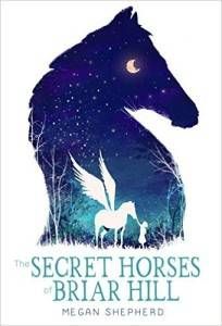 The Secret Horses of Briar Hill by Megan Shepherd