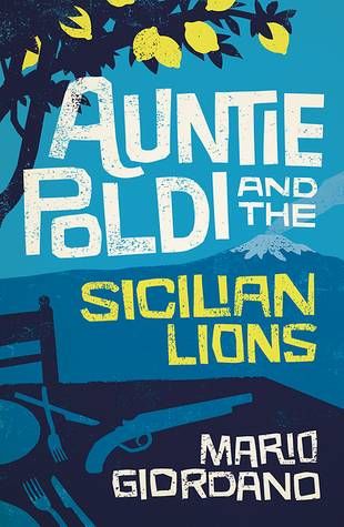 Auntie Poldi and the Sicilian Lions by Mario Giordano