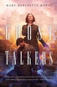 Ghost Talkers by Mary Robinette Kowal August 2016 Tor