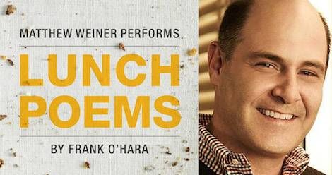 Matthew Weiner reads Lunch Poems