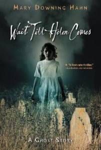 Wait Till Helen Comes by Mary Downing Hahn