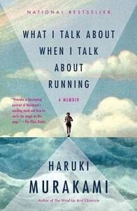 What I Talk About When I Talk About Running Haruki Murakami