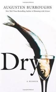 Dry by Augusten Burroughs